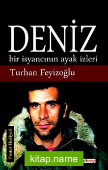 Deniz Bir İsyancının Ayak İzleri