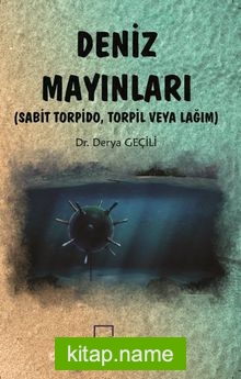 Deniz Mayınları Sabit Torpido, Torpil veya Lağım