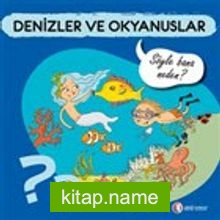 Denizler ve Okyanuslar – Söyle Bana Neden?