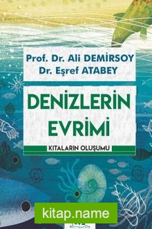 Denizlerin Evrimi  Kıtaların Oluşumu