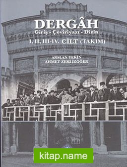 Dergah Giriş-Çeviriyazı-Dizin I-II-III-IV.Cilt (Takım)