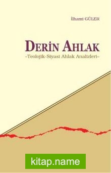 Derin Ahlak Teolojik-Siyasi Ahlak Analizleri