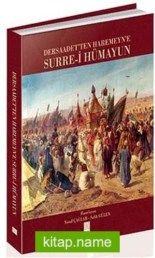 Dersaadet’ten Harameyn’e Surre-i Hümayun (Ciltli)