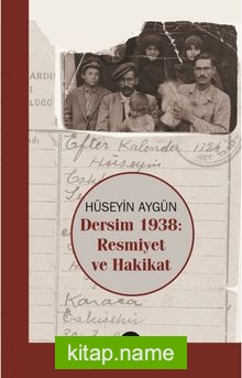 Dersim 1938 – Resmiyet ve Hakikat