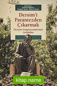 Dersim’i Parantezden Çıkarmak  Dersim Sempozyumu’nun Ardından