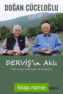 Derviş’in Aklı Prof. Ahmet Dervişoğlu ile Sohbetler