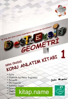 Desteksiz Geometri Ders Öncesi Konu Anlatım Kitabı 1