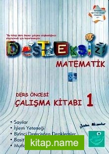 Desteksiz Matematik 1 Ders Öncesi Çalışma Kitabı