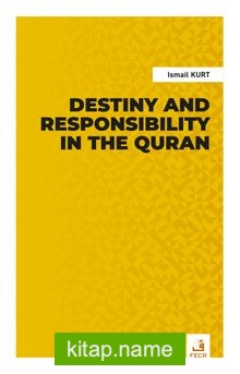 Destiny and Responsibility in the Quran