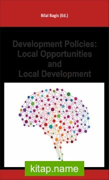 Development Polıcıes: Local Opportunıtıes And Local Development