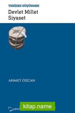 Devlet Millet Siyaset / Yeniden Düşünmek