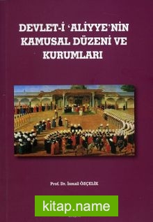 Devlet-i Aliyye’nin Kamusal Düzeni ve Kurumları