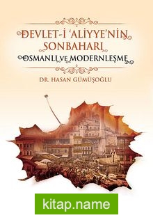 Devlet-i ‘Aliyye’nin Sonbaharı  Osmanlı ve Modernleşme