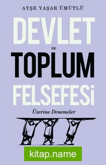 Devlet ve Toplum Felsefesi Üzerine Denemeler