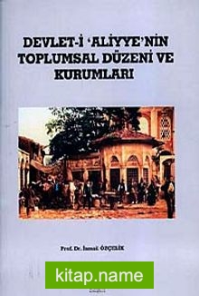 Devleti-i Aliyyen’nin Toplumsal Düzeni ve Kurumları