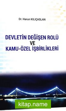 Devletin Değişen Rolü ve Kamu-Özel İşbirlikleri