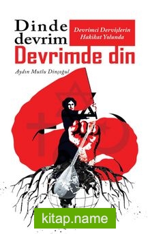 Devrimci Dervişlerin Hakikat Yolunda Dinde Devrim Devrimde Din