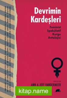 Devrimin Kardeşleri  Feminist Spekülatif Kurgu Antolojisi