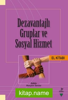 Dezavantajlı Gruplar ve Sosyal Hizmet El Kitabı