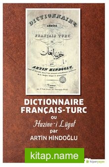 Dictionnaire Français-Turc ou Hazine-i Lügat par Artin Hindoğlu