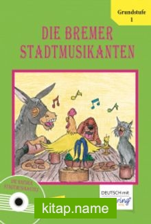 Die Bremer Stadtmusikanten (mit Hör CD)