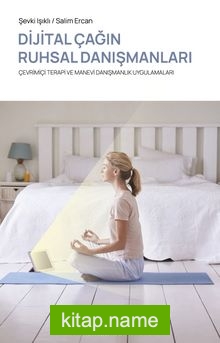 Dijital Çağın Ruhsal Danışmanları Çevrimiçi Terapi ve Manevi Danışmanlık Uygulamaları