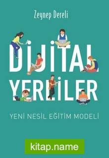 Dijital Yerliler  Yeni Nesil Eğitim Modeli