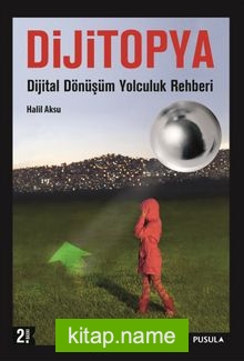 Dijitopya: Dijital Dönüşüm Yolculuk Rehberi