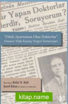 Dikili Apartımanı Olan Doktorlar Onuncu Yılda Kazanç Vergisi Tartışmaları Şeref Etker’in Önsözü ve Notlarıyla