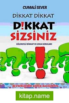 Dikkat Dikkat Dikkat Sizsiniz!