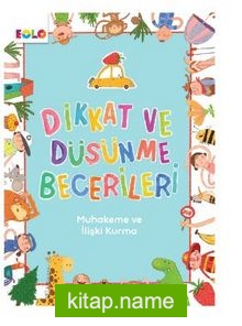 Dikkat ve Düşünme Becerileri- İlişki Kurma ve Muhakeme Becerileri