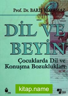 Dil ve Beyin Çocuklarda Dil ve Konuşma Bozuklukları