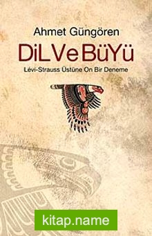 Dil ve Büyü  Levi-Strauss Üstüne On Bir Deneme