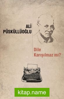 Dile Karışılmaz mı?