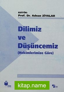 Dilimiz ve Düşüncemiz (Hekimlerimize Göre)