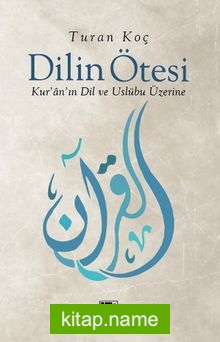 Dilin Ötesi  Kur’an’ın Dil ve Üslubu Üzerine