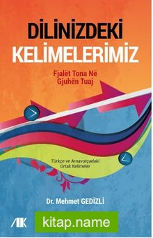 Dilinizdeki Kelimelerimiz  Türkçe ve Arnavutçadaki Ortak Kelimeler