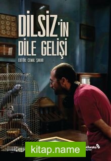 Dilsiz’in Dile Gelişi