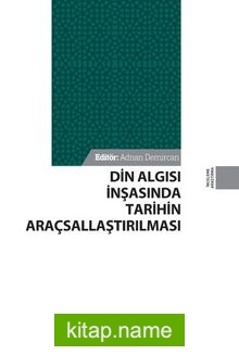 Din Algısı İnşasında Tarihin Araçsallaştırılması