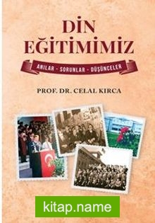 Din Eğitimimiz / Anılar – Sorunlar – Düşünceler