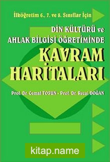 Din Kültürü ve Ahlak Bilgisi Öğretiminde Kavram Haritaları (6.7. ve 8.Sınıflar