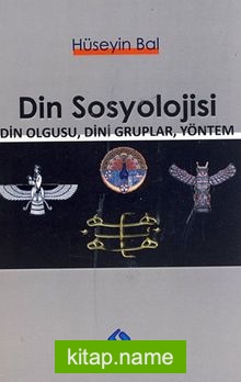 Din Sosyolojisi  Din Olgusu, Dini Gruplar, Yöntem