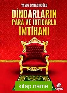 Dindarların Para ve İktidarla İmtihanı