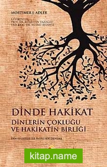 Dinde Hakikat  Dinlerin Çokluğu ve Hakikatin Birliği