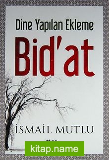 Dine Yapılan Ekleme Bid’at