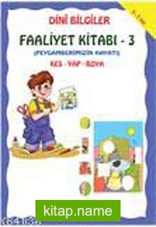 Dini Bilgiler Faaliyet Kitabı -3  İslamın Şartları Kes, Yap, Boya