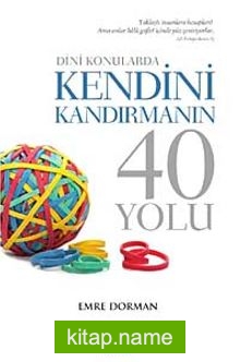 Dini Konularda Kendini Kandırmanın 40 Yolu