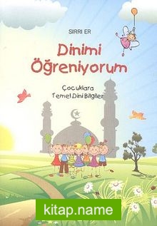 Dinimi Öğreniyorum  Çocuklara Temel Dini Bilgiler