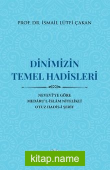 Dinimizin Temel Hadisleri