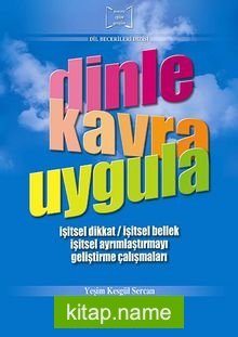 Dinle Kavra Uygula  İşitsel Dikkat-İşitsel Bellek İşitsel Ayrımlaştırmayı Geliştirme Çalışmaları